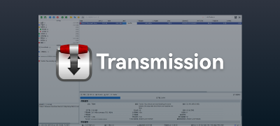Transmission - 更适合保种向的BT、PT下载器